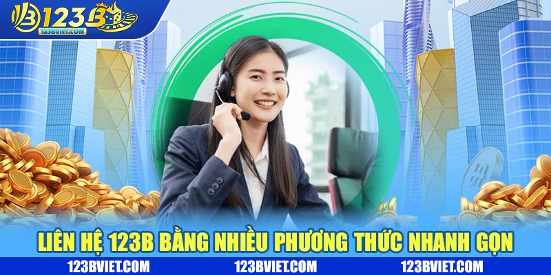 Liên hệ 123b bằng nhiều phương thức nhanh gọn Liên hệ 123b bằng nhiều phương thức nhanh gọn