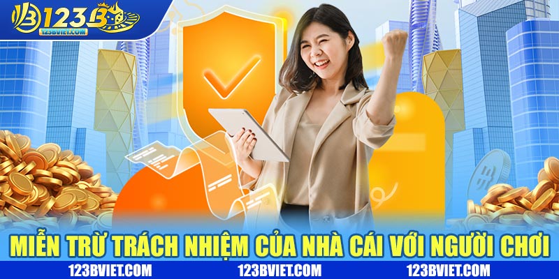 Miễn trừ trách nhiệm của nhà cái với người chơi Miễn trừ trách nhiệm của nhà cái với người chơi