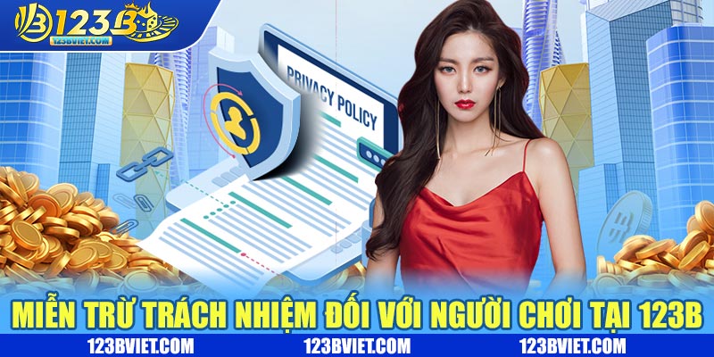 Miễn trừ trách nhiệm đối với người chơi tại 123B Miễn trừ trách nhiệm đối với người chơi tại 123B