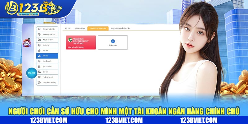 Người chơi cấn sở hữu cho mình một tài khoản ngân hàng chính chủ Người chơi cấn sở hữu cho mình một tài khoản ngân hàng chính chủ
