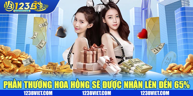 Phần thưởng hoa hồng sẽ được nhận lên đến 65% Phần thưởng hoa hồng sẽ được nhận lên đến 65%