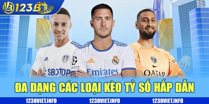 Kèo tỷ số là gì? Tổng hợp các loại kèo phổ biến và hấp dẫn 2 Đa dạng các loại kèo tỷ số hấp dẫn